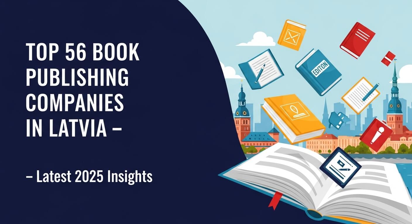 Top 56 Book Publishing Companies in Latvia (Latest 2025 Insights)