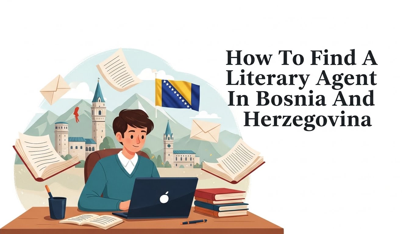 How To Find A Literary Agent In Bosnia And Herzegovina