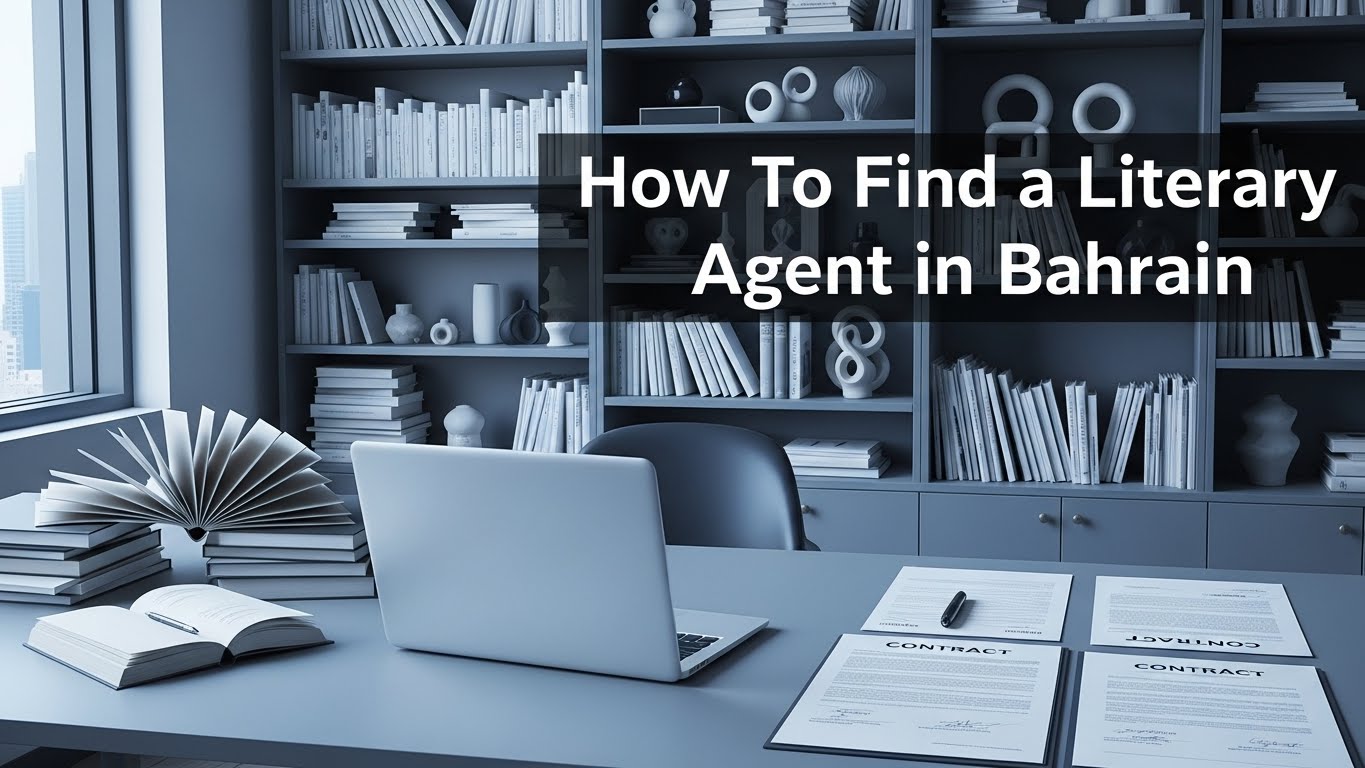 How To Find a Literary Agent in Bahrain